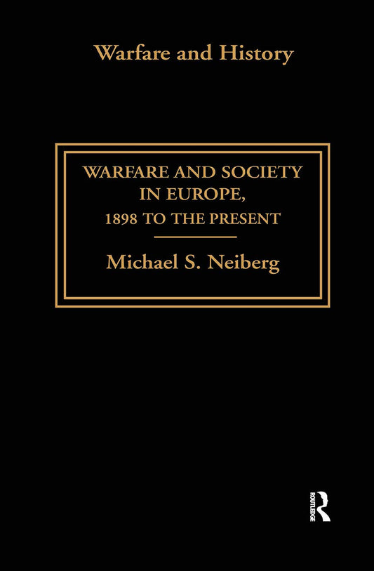 Warfare and Society in Europe: A Comprehensive Historical Analysis