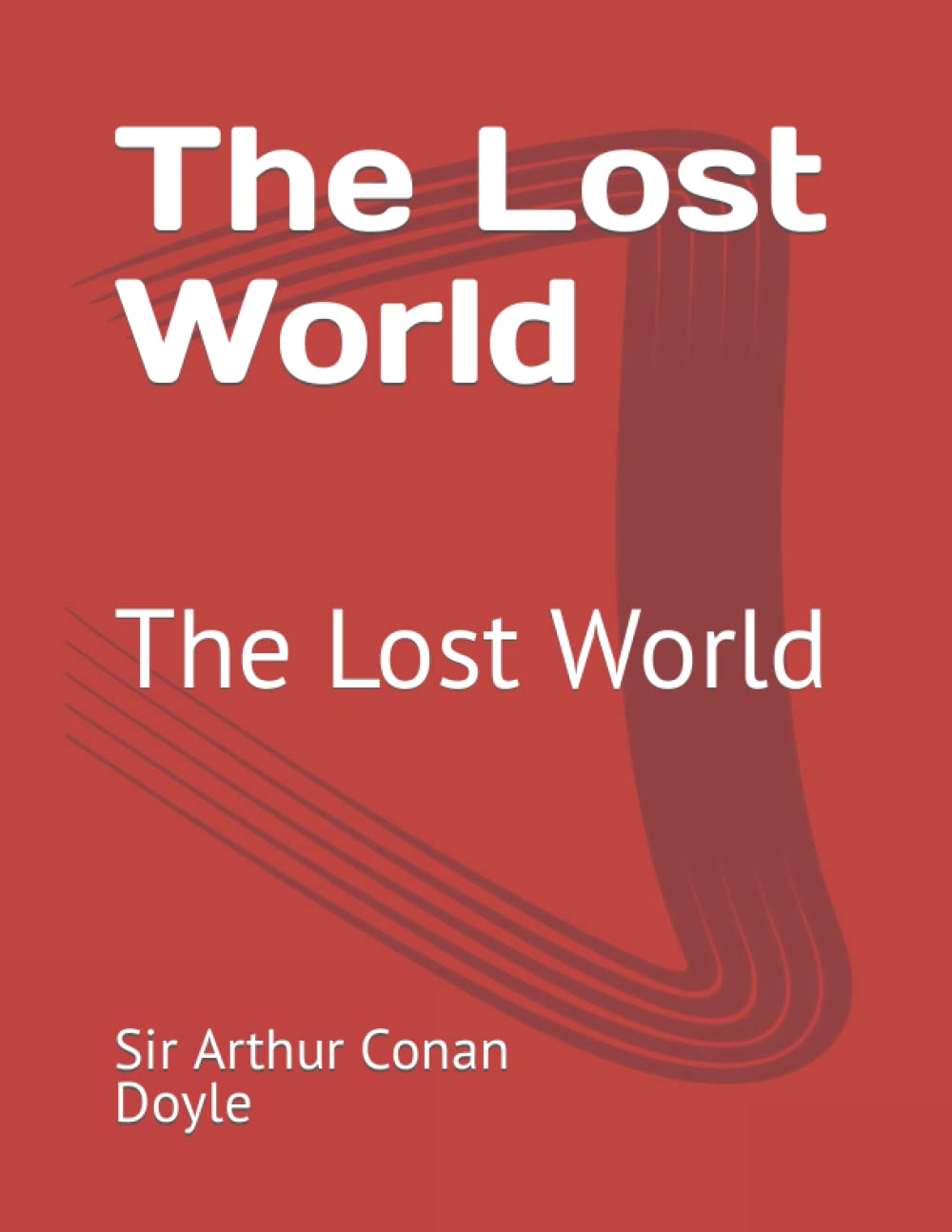 The Lost World: A Thrilling Adventure by Sir Arthur Conan Doyle