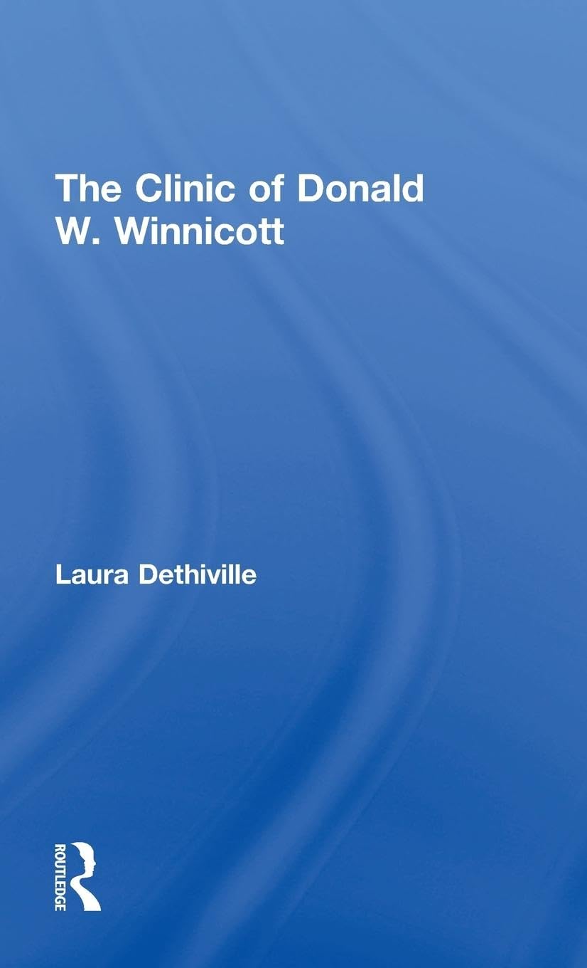 The Clinic of Donald W. Winnicott: A Comprehensive Exploration