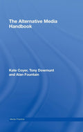 The Alternative Media Handbook - Practical Guide to DIY and Community