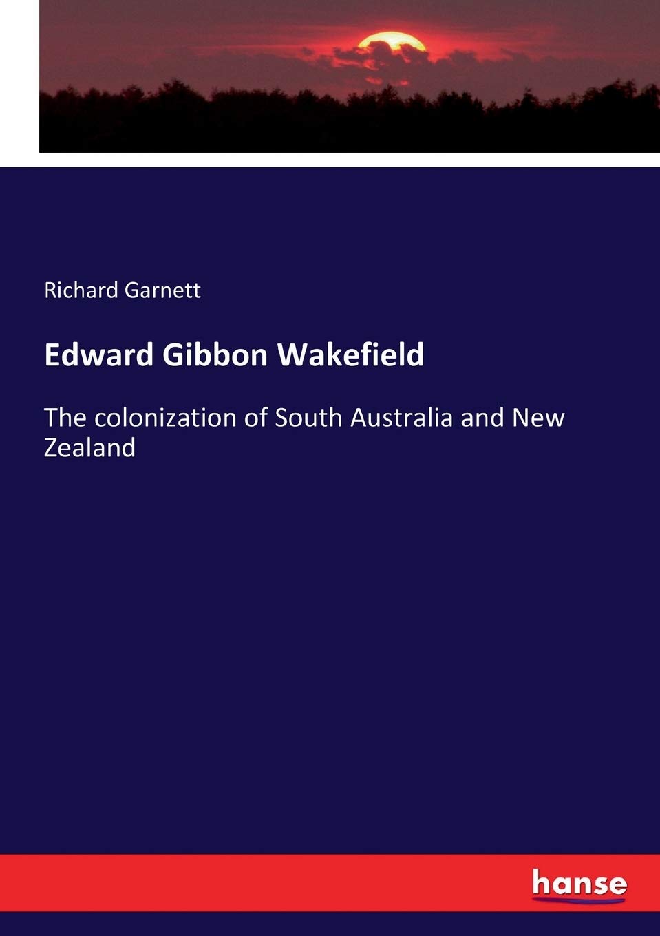 Edward Gibbon Wakefield's Insights on South Australia and New Zealand