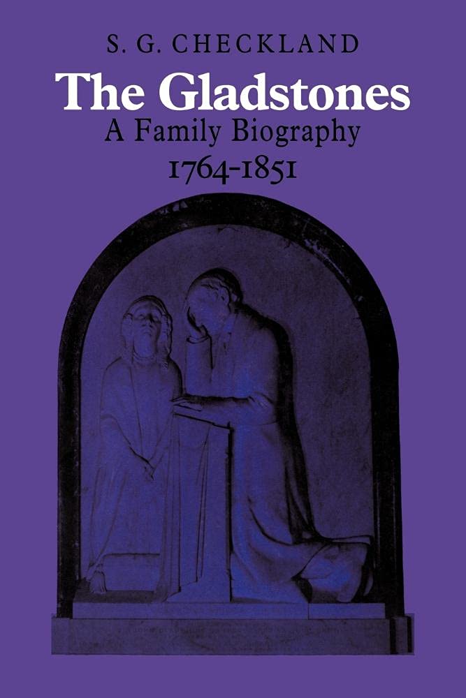 The Gladstones: A Family Biography 17641851 - A Deep Dive