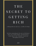 The Secret to Getting Rich: A Blueprint to Success & Wealth