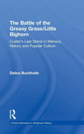 The Battle of the Greasy Grass/Little Bighorn - Critical Moments