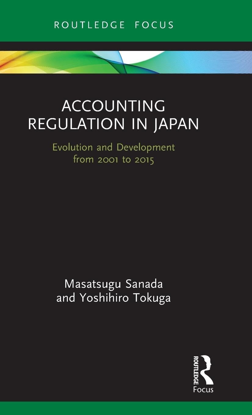 Accounting Regulation in Japan: Insights from Routledge Focus