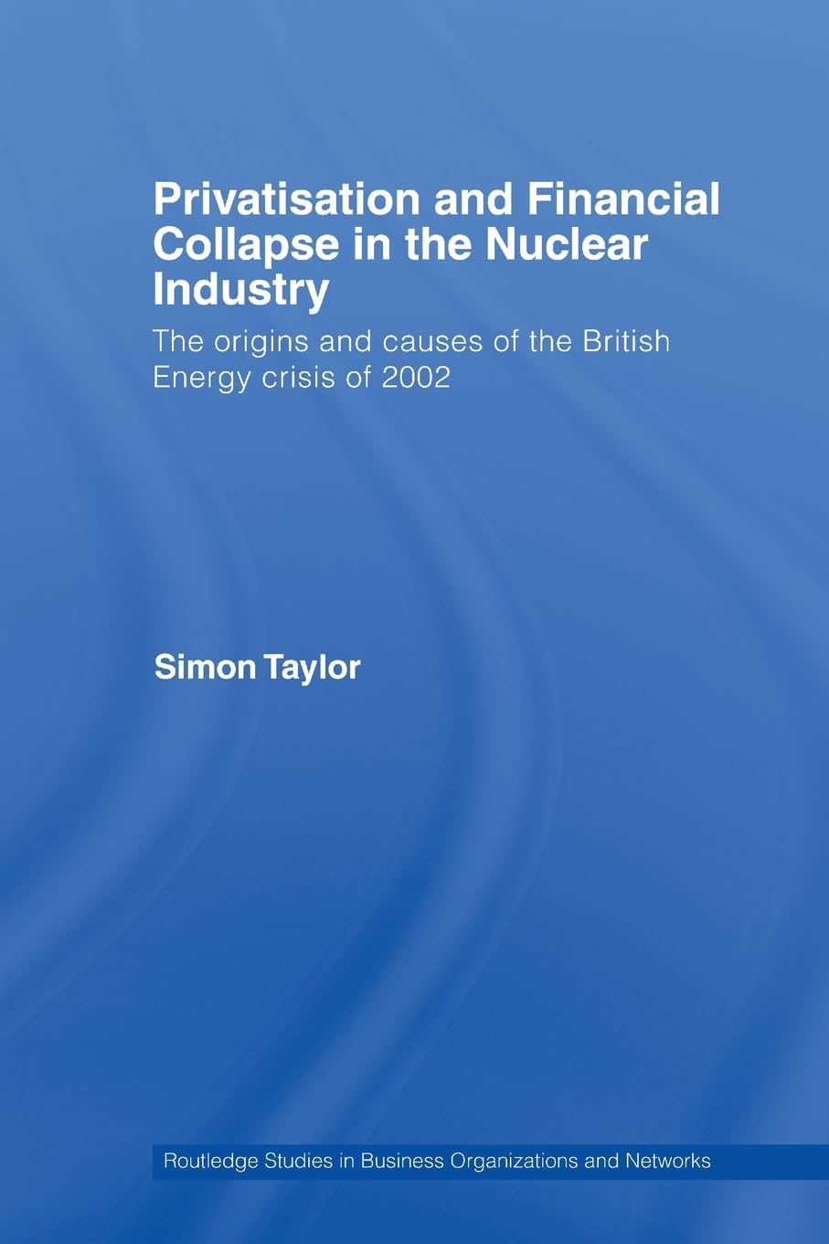 Privatisation and Financial Collapse in the Nuclear Industry Explained