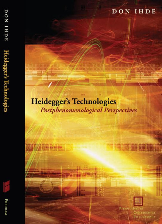 Heidegger's Technologies: Postphenomenological Perspectives Review