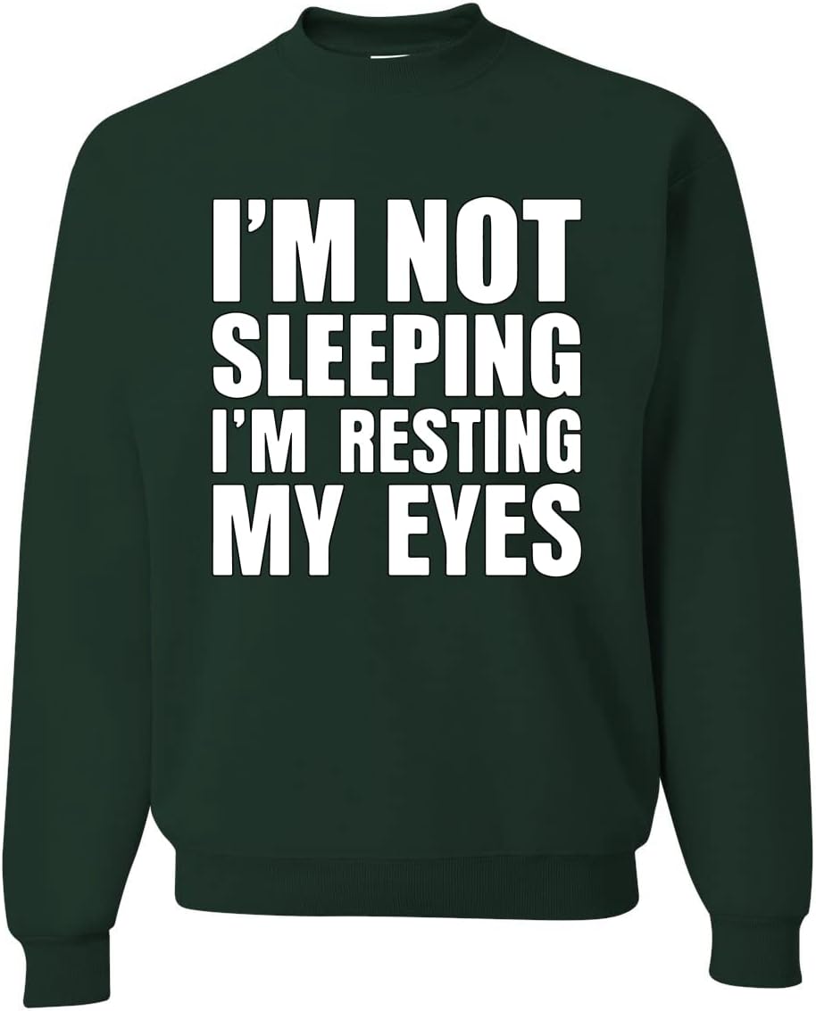 Wild Bobby I'm Not Sleeping I'm Resting My Eyes Sweatshirt