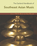 The Garland Handbook of Southeast Asian Music - Regional Studies