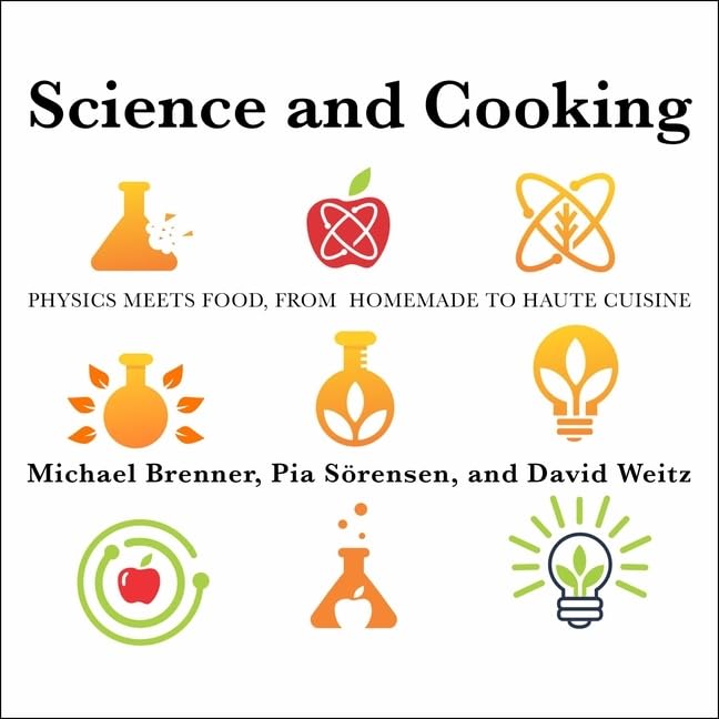 Science and Cooking: Physics Meets Food for Culinary Enthusiasts