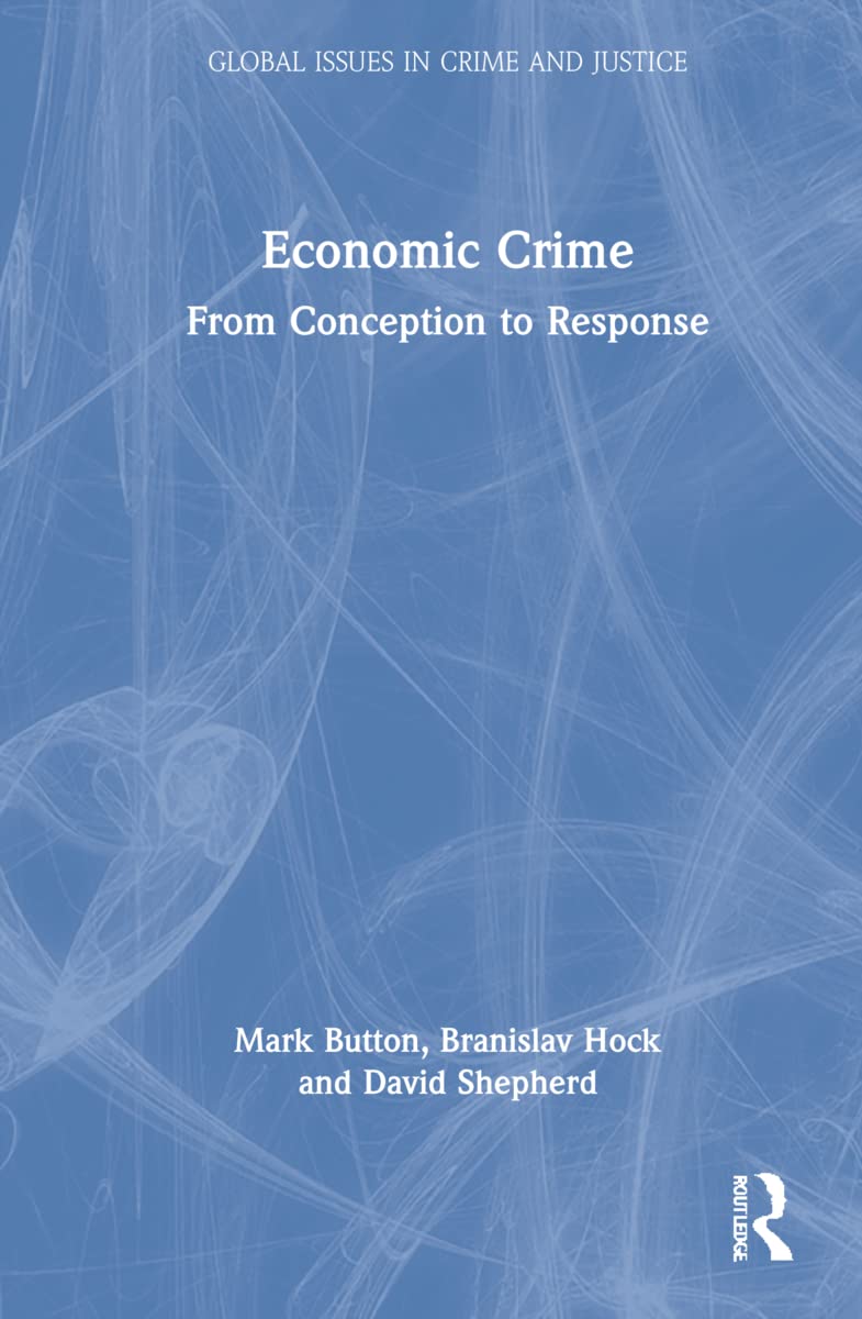 Economic Crime: Understanding Global Issues in Crime and Justice