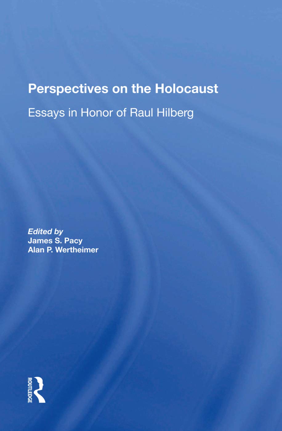 Perspectives On The Holocaust by James S Pacy and Alan Wertheimer