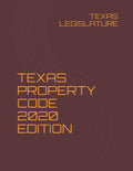 TEXAS PROPERTY CODE 2020 EDITION - Official Revised Code