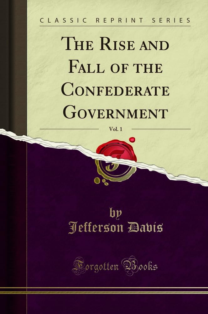 The Rise and Fall of the Confederate Government, Vol. 1 Review