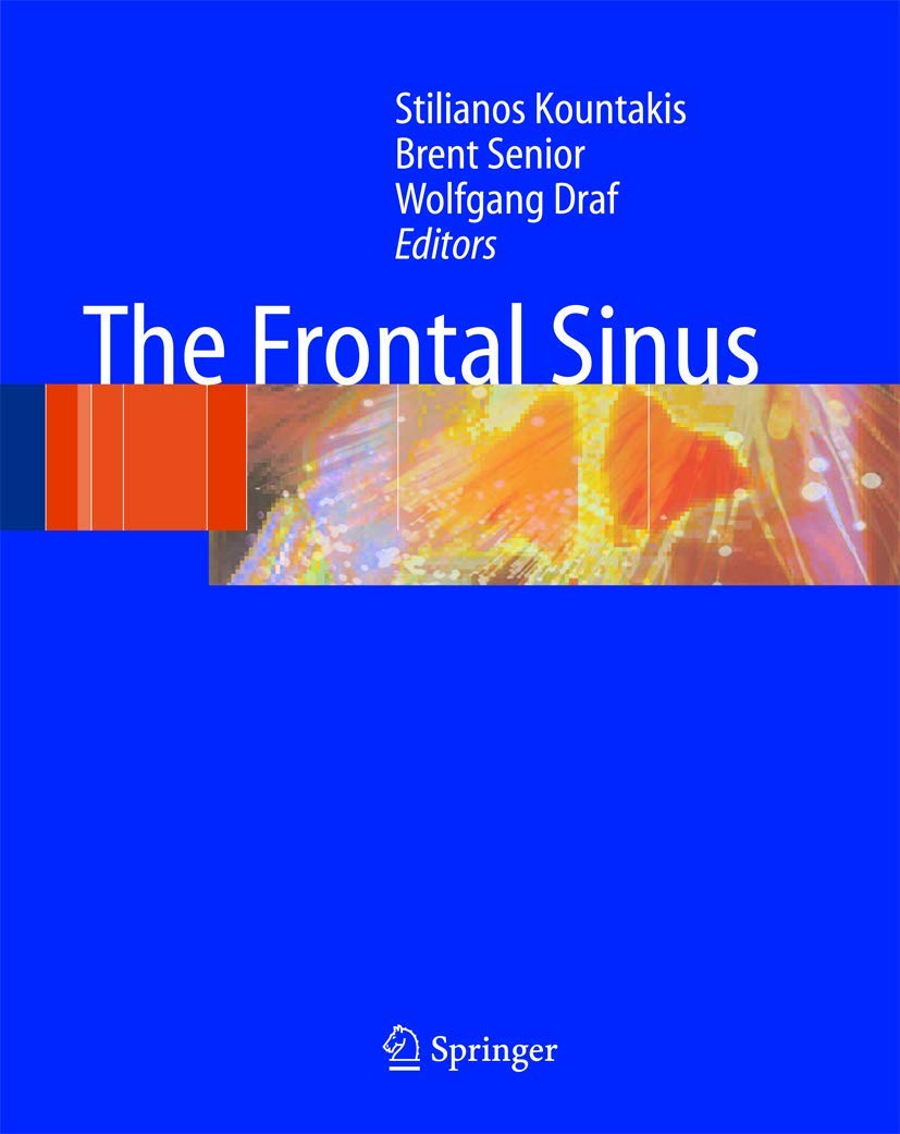The Frontal Sinus: Comprehensive Insights by Kountakis, Senior, Draf
