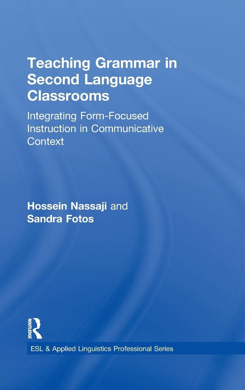 Teaching Grammar in Second Language Classrooms: A Comprehensive Guide