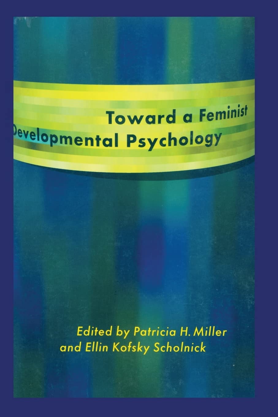 Toward a Feminist Developmental Psychology: A Comprehensive Guide