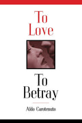 To Love to Betray: A Deep Dive into Human Emotions and Choices