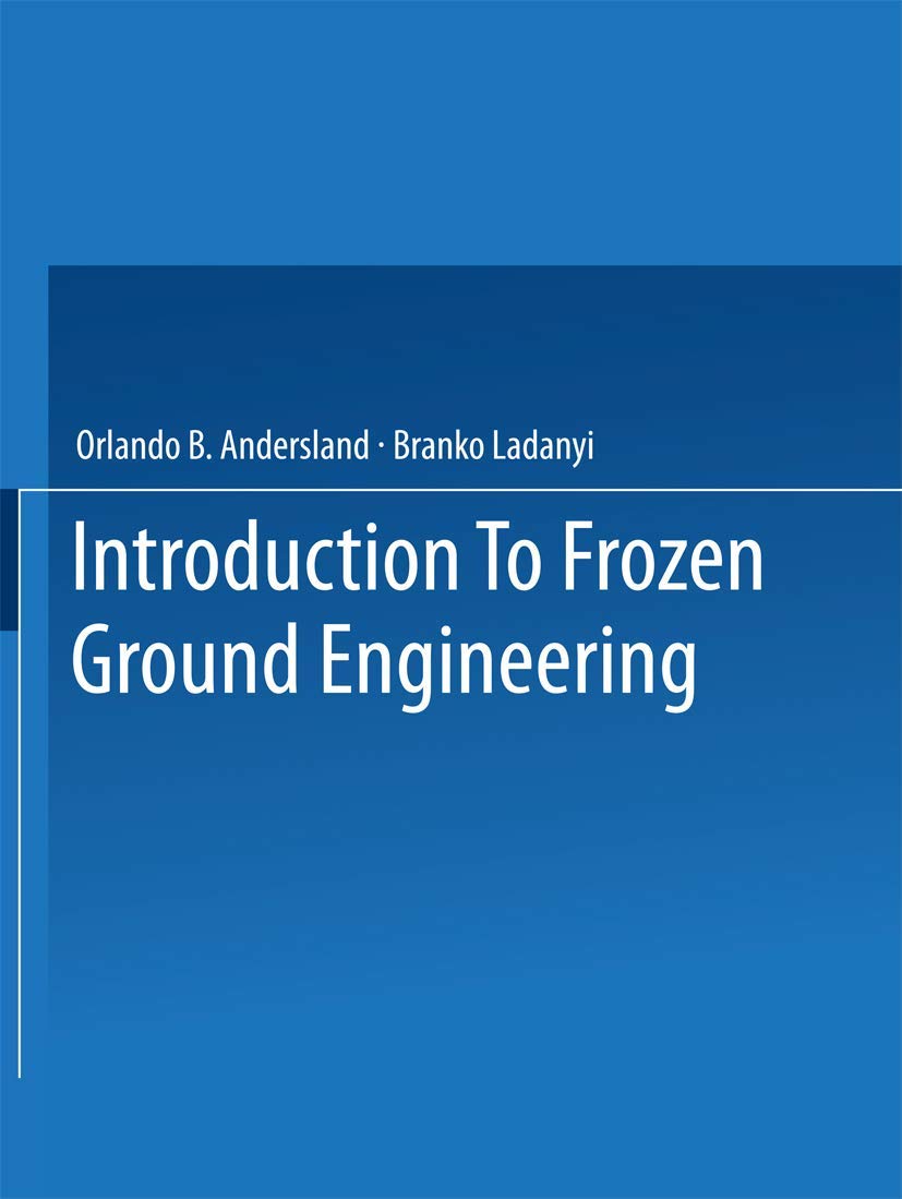 An Introduction to Frozen Ground Engineering for Civil Projects