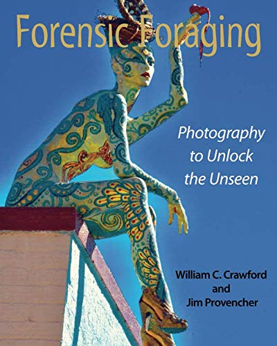 Forensic Foraging: Photography to Unlock the Unseen Insights