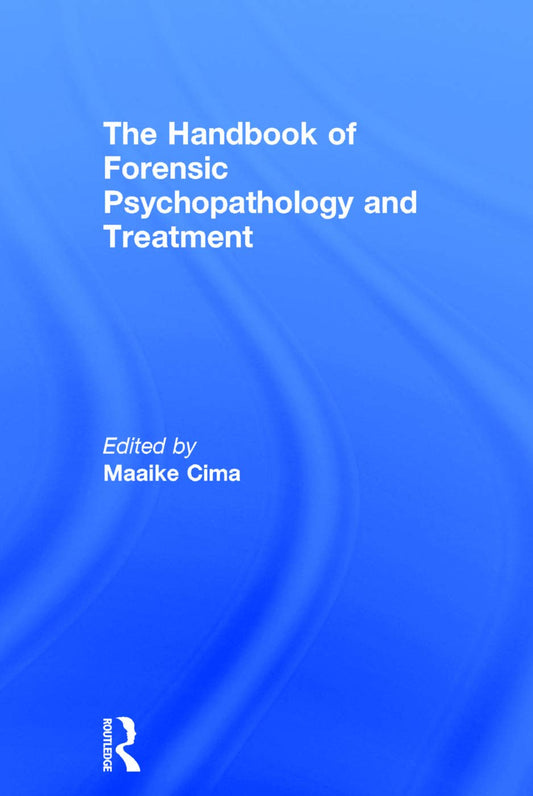The Handbook of Forensic Psychopathology and Treatment Review