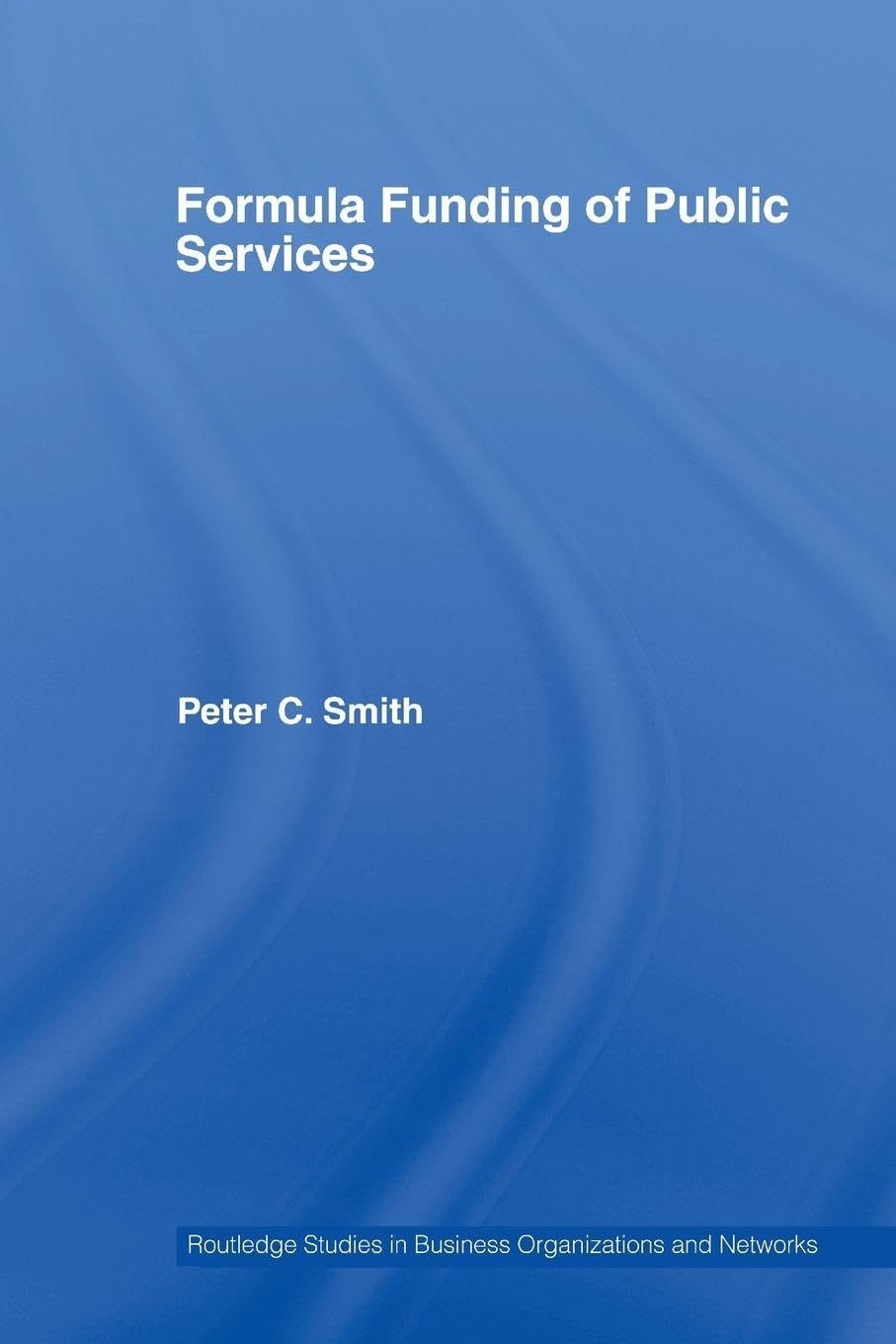 Formula Funding of Public Services: Insights from Peter C. C. Smith