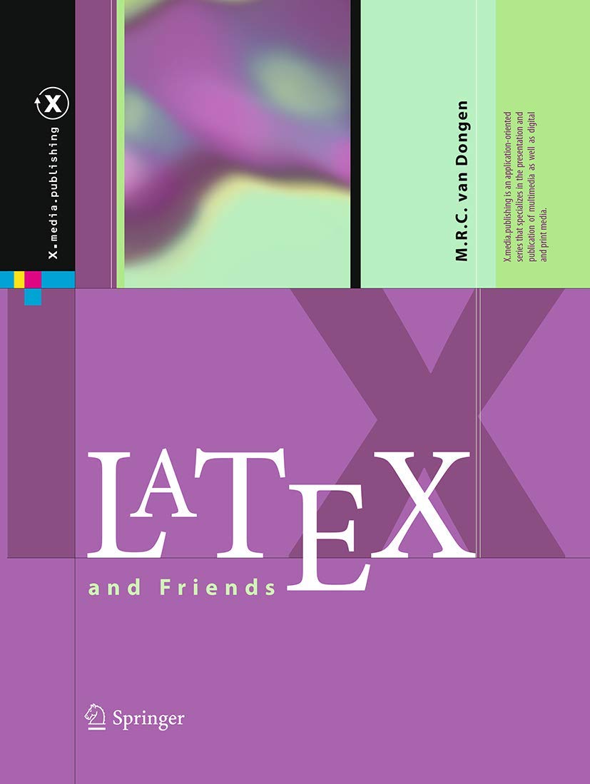 LaTeX and Friends: A Comprehensive Guide for Beginners and Experts