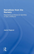 Narratives from the Nursery - Insightful Early Years Professionalism