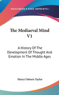 The Mediaeval Mind V1: A History Of The Development Of Thought