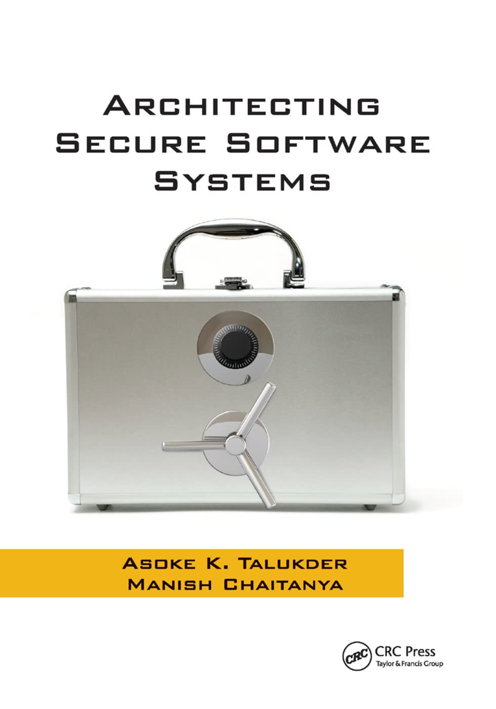 Architecting Secure Software Systems by Asoke K. Talukder