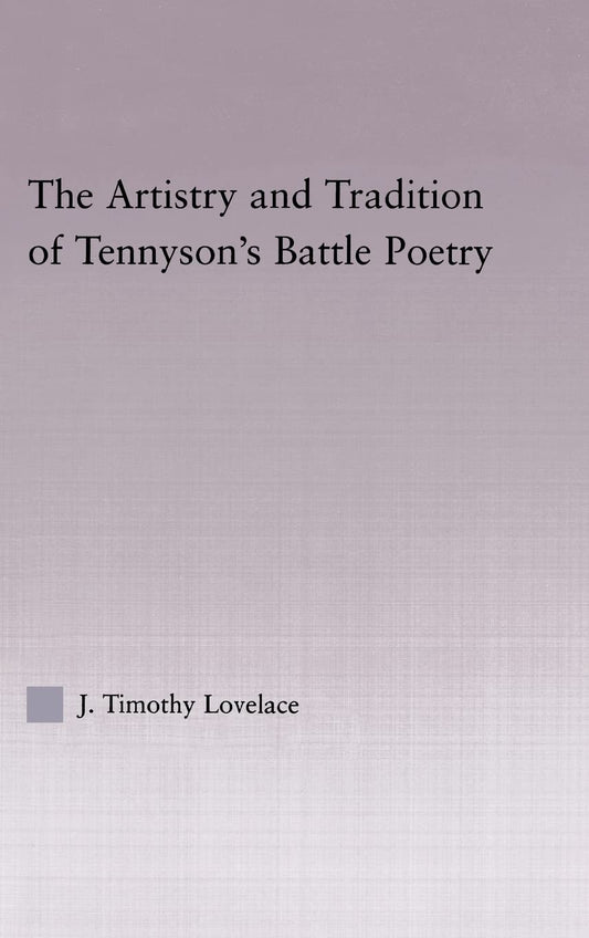 The Artistry and Tradition of Tennyson's Battle Poetry Explored