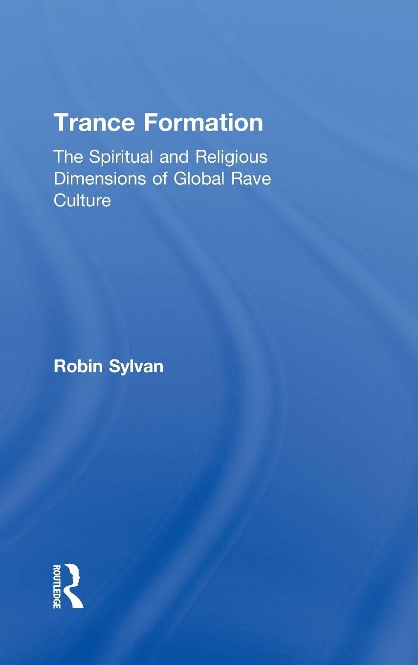 Trance Formation: Explore Spirituality in Global Rave Culture