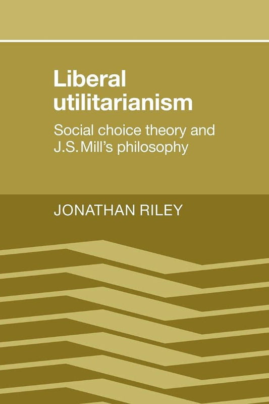 Liberal Utilitarianism and Social Choice Theory Explained