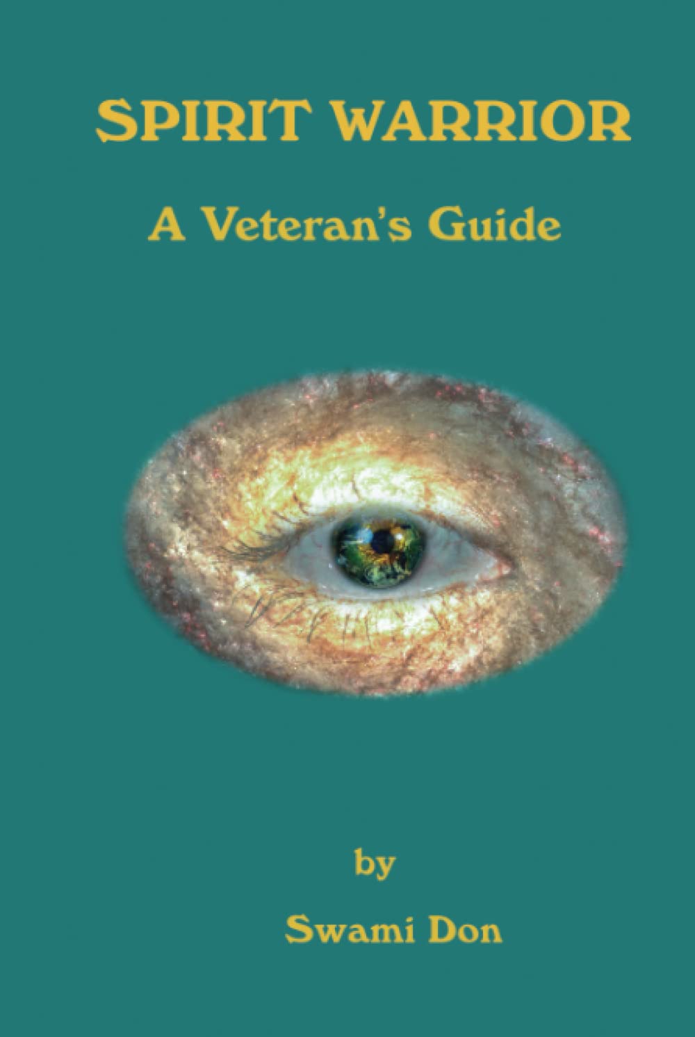 Spirit Warrior: A Veteran's Guide to Spiritual Journeys