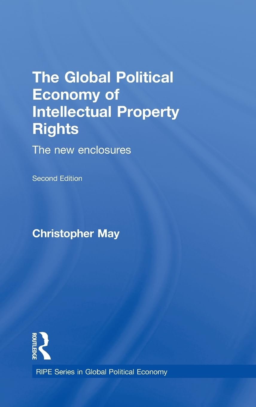 The Global Political Economy of Intellectual Property Rights Review