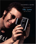Instamatic Karma: Photographs of John Lennon - Intimate 1973 Portraits