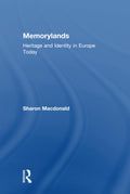 Memorylands by Sharon Macdonald - A Study of European Memory
