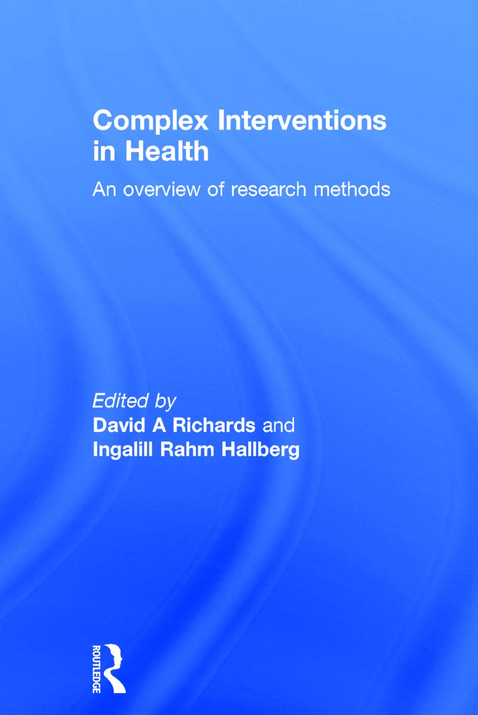 Complex Interventions in Health: A Comprehensive Guide
