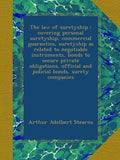 The Law of Suretyship: Comprehensive Guide to Surety Bonds