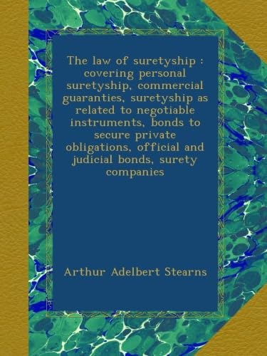 The Law of Suretyship: Comprehensive Guide to Surety Bonds