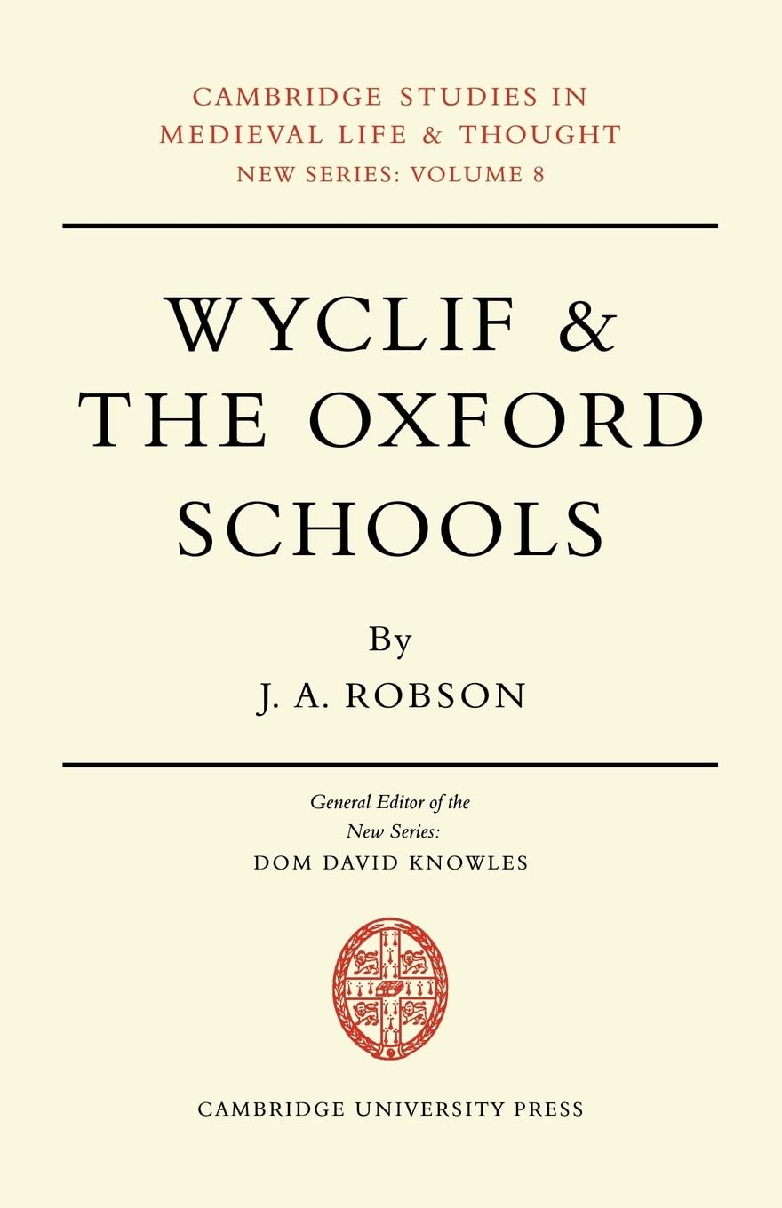 Wyclif and the Oxford Schools: Scholastic Debates Explored