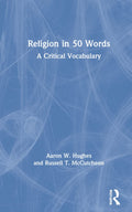 Religion in 50 Words - Concise Critical Vocabulary