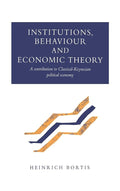 Institutions, Behaviour and Economic Theory - Classical-Keynesian