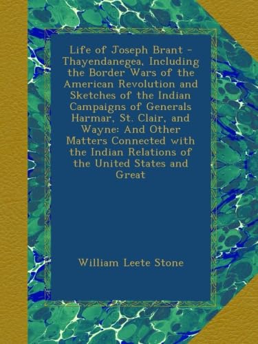 Life of Joseph Brant - Thayendanegea: A Revolutionary Insight