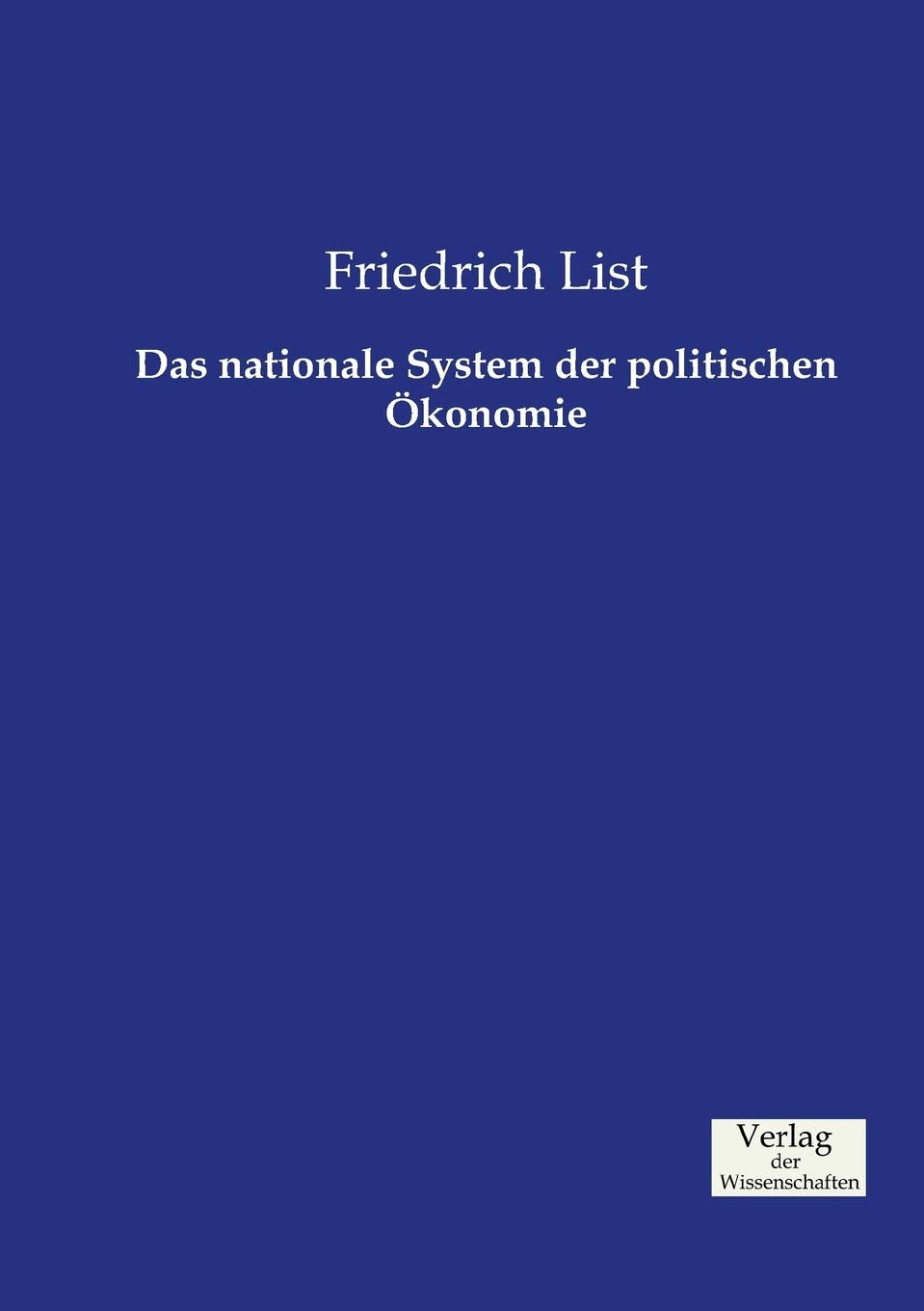 Das nationale System der politischen Okonomie: A Comprehensive Study