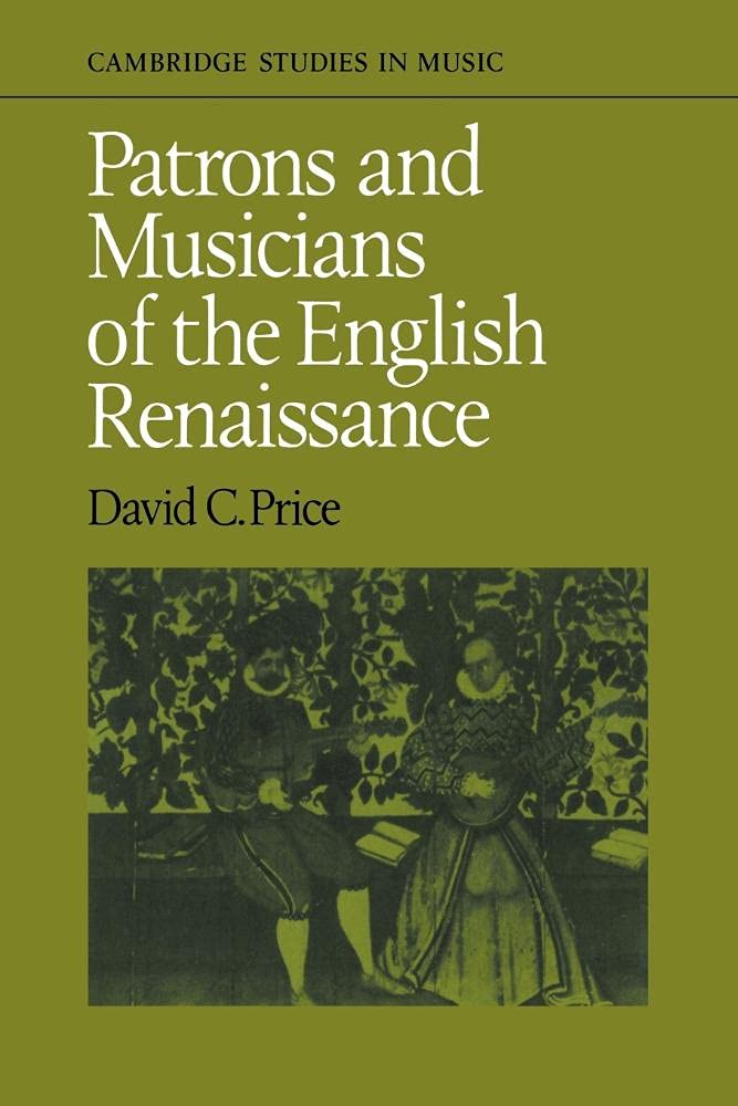 Patrons and Musicians of the English Renaissance: A Deep Dive