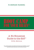 Boot Camp for Your Brain: A No-Nonsense Guide to the SAT