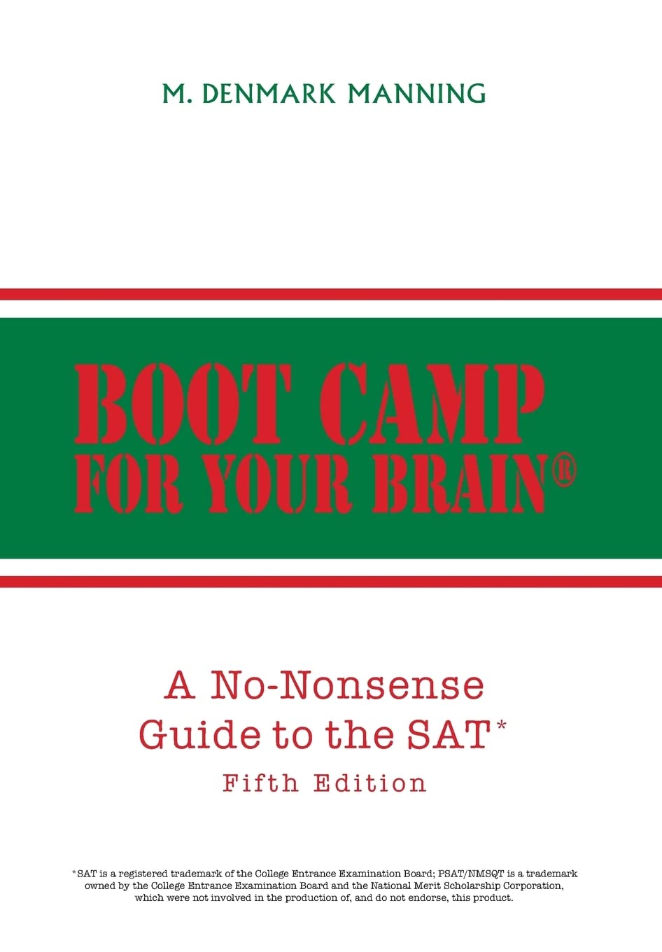 Boot Camp for Your Brain: A No-Nonsense Guide to the SAT Prep