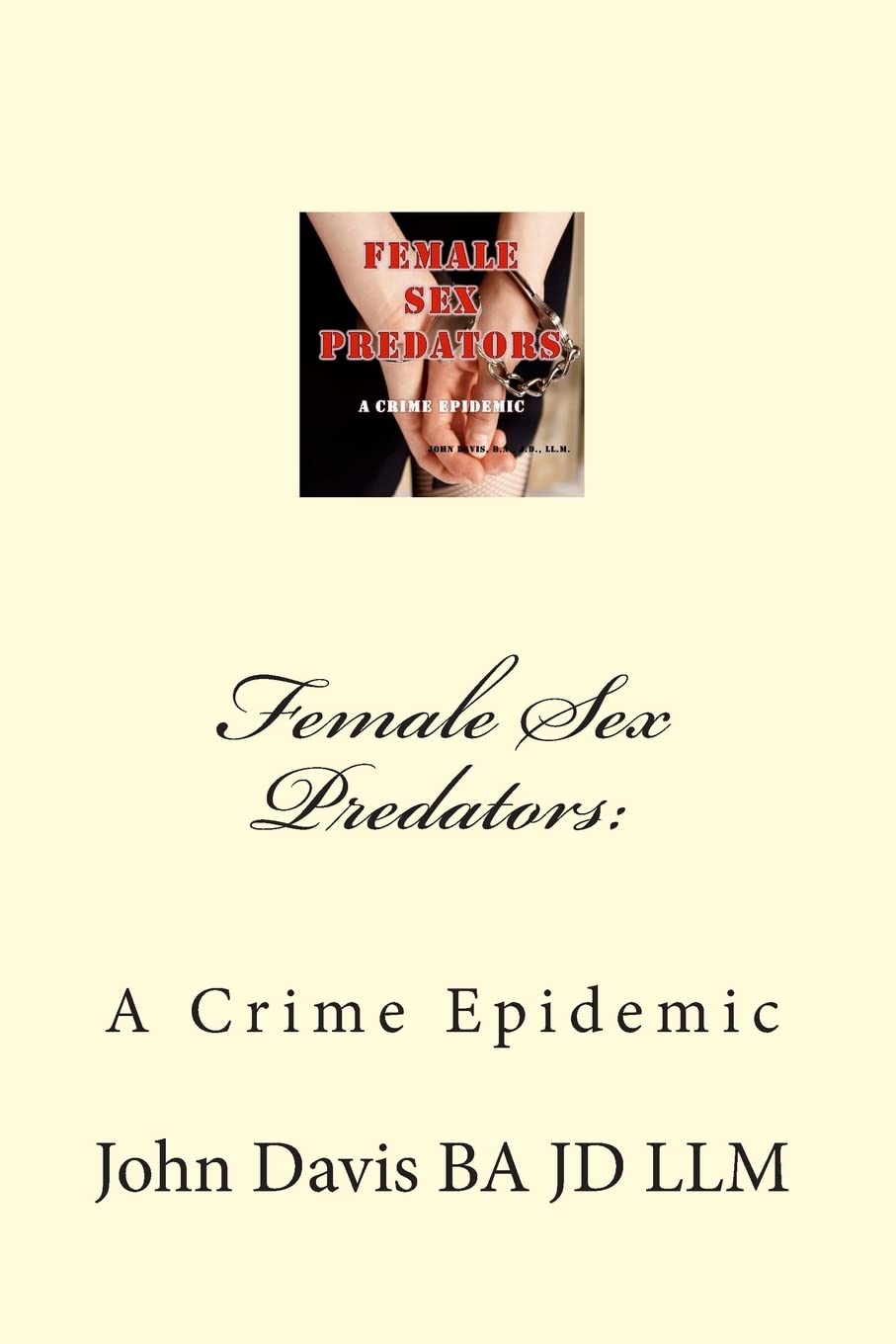 Female Sex Predators: A Crime Epidemic - A Deep Dive Analysis