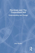 Psychosis and The Traumatised Self: A Deep Dive into Mental Health
